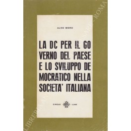La DC per il governo del Paese e lo sviluppo democratico