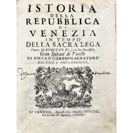 Istoria della Repubblica di Venezia in tempo della Sacra Lega Contra Maometto IV Istoria della Repubblica di Venezia in tempo della Sacra Lega Contra Maometto IV