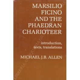 Marsilio Ficino and the Phaedran Charioteer Marsilio Ficino and the Phaedran Charioteer