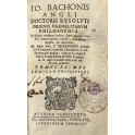 Io. Bachonis angli doctoris resoluti ordinis Carmelitarum Philosophia