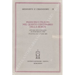 Francesco Filelfo nel quinto centenario della morte Francesco Filelfo nel quinto centenario della morte