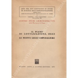 Il piano di lottizzazione, oggi. Le nuove leggi ospedaliere Il piano di lottizzazione, oggi. Le nuove leggi ospedaliere