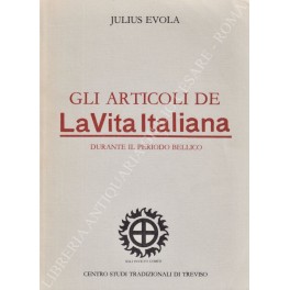 Gli articoli de La Vita Italiana durante il periodo bellico