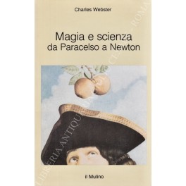 Magia e scienza da Paracelso a Newton