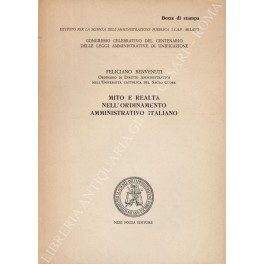 Mito e realtà nell'ordinamento amministrativo italiano Mito e realtà nell'ordinamento amministrativo italiano