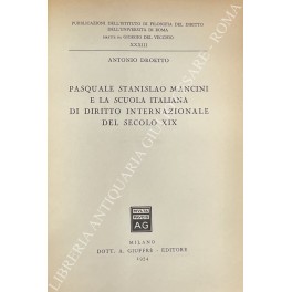Pasquale Stanislao Mancini e la scuola italiana di diritto internazionale