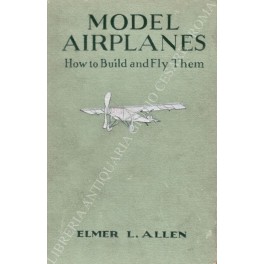 Model airplanes. How to build and fly them