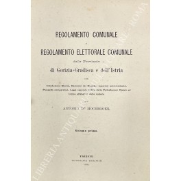 Regolamento comunale e regolamento elettorale comunale delle Provincie di Gorizia Regolamento comunale e regolamento elettorale comunale delle Provincie di Gorizia