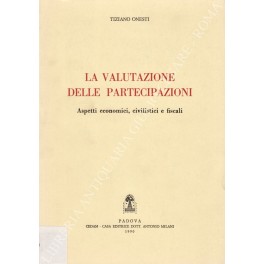 La valutazione delle partecipazioni. Aspetti economici, civilistici e fiscali