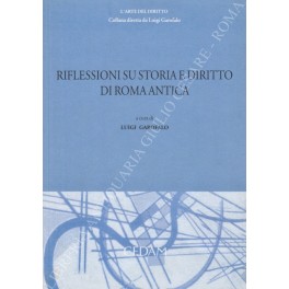 Riflessioni su storia e diritto di Roma antica Riflessioni su storia e diritto di Roma antica