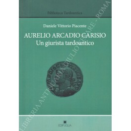 Aurelio Arcadio Carisio. Un giurista tardoantico