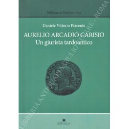 Aurelio Arcadio Carisio. Un giurista tardoantico