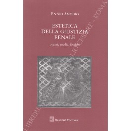 Estetica della giustizia penale Estetica della giustizia penale