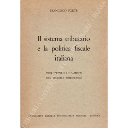 Il sistema tributario e la politica fiscale italiana Il sistema tributario e la politica fiscale italiana