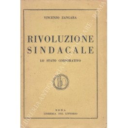 Rivoluzione sindacale. Lo Stato corporativo