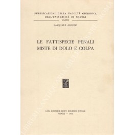 Le fattispecie penali miste di dolo e colpa