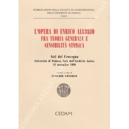 L'opera di Enrico Allorio tra teoria generale e sensibilità storica L'opera di Enrico Allorio tra teoria generale e sensibilità storica
