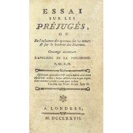 Essai sur les prejuges, ou De l'influence des opinions Essai sur les prejuges, ou De l'influence des opinions