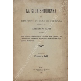 La giurisprudenza nei trasporti di cose in ferrovia La giurisprudenza nei trasporti di cose in ferrovia