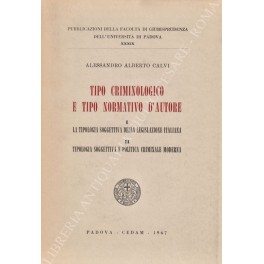 Tipo criminologico e tipo normativo d'autore Tipo criminologico e tipo normativo d'autore