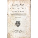 La scienza della legislazione.. Con giunta degli o