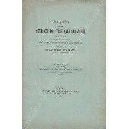 Sugli effetti delle sentenze dei tribunali stranieri in Italia Sugli effetti delle sentenze dei tribunali stranieri in Italia