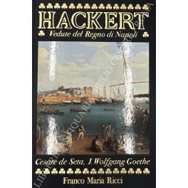 Philipp Hackert. Vedute del Regno di Napoli Philipp Hackert. Vedute del Regno di Napoli
