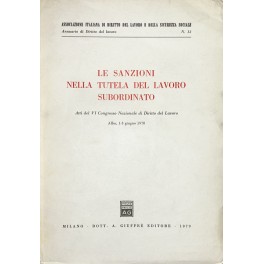 Le sanzioni nella tutela del lavoro subordinato Le sanzioni nella tutela del lavoro subordinato