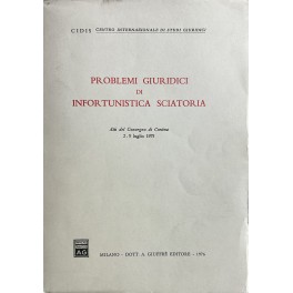 Problemi giuridici di infortunistica sciatoria Problemi giuridici di infortunistica sciatoria