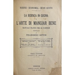 La scienza in cucina e l'arte di mangiar bene La scienza in cucina e l'arte di mangiar bene