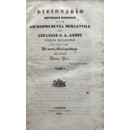 Dizionario universale ragionato della giurisprudenza mercantile Dizionario universale ragionato della giurisprudenza mercantile