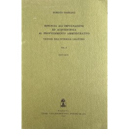Rinuncia all'impugnazione ed acquiescenza al provvedimento amministrativo