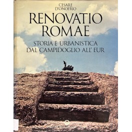 Renovatio Romae. Storia e urbanistica dal Campidoglio all'EUR