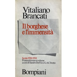 Il borghese e l'immensità. Scritti 1930/1954
