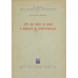 Atti con forza di legge e sindacato di costituzionalit&agrave;