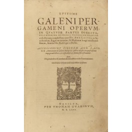 Epitome Galeni Pergameni operum in quatuor partes Epitome Galeni Pergameni operum in quatuor partes