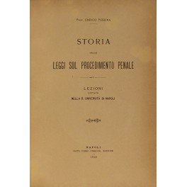 Storia delle leggi sul Procedimento Penale Storia delle leggi sul Procedimento Penale
