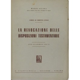 Corso di diritto civile. La revocazione delle disposizioni testamentarie
