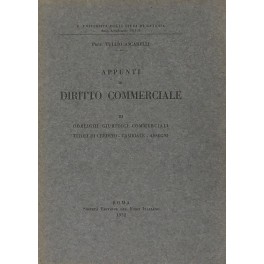 Appunti di diritto commerciale. Vol. III - Obblighi giuridici commerciali. Titoli di credito. Cambiale-assegni Appunti di diritto commerciale. Vol. III - Obblighi giuridici commerciali. Titoli di credito. Cambiale-assegni