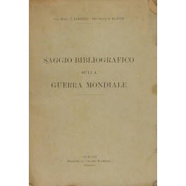 Saggio bibliografico sulla Guerra mondiale. Saggio bibliografico sulla Guerra mondiale.