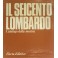 Il Seicento lombardo. Catalogo della mostra Milano