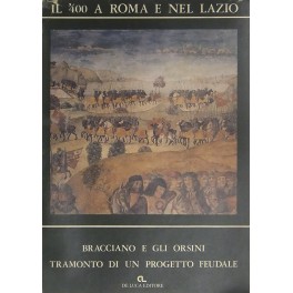 Bracciano e gli Orsini nel '400. Bracciano e gli Orsini nel '400.