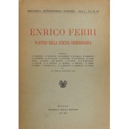 Enrico Ferri maestro della scienza criminologica