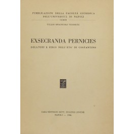 Exsecranda pernicies. Delatori e fisco nell'età di Costantinoi
