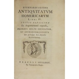 Everhardi Feithii Antiquitatum Homericarum libri IV Everhardi Feithii Antiquitatum Homericarum libri IV