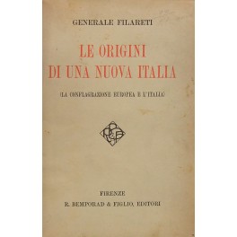 Le origini di una nuova Italia. (La conflagrazione europea e l'Italia). Saggio