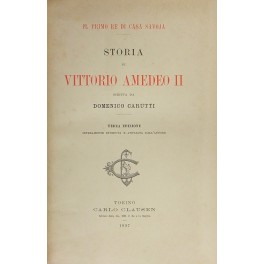 Il primo re di Casa Savoja. Storia di Vittorio Amedeo II