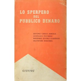 Lo sperpero del pubblico denaro
