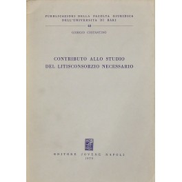 Contributo allo studio del litisconsorzio necessario