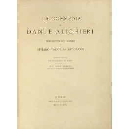 La Commedia. Col commento inedito di Stefano Talice da Ricaldone. La Commedia. Col commento inedito di Stefano Talice da Ricaldone.
